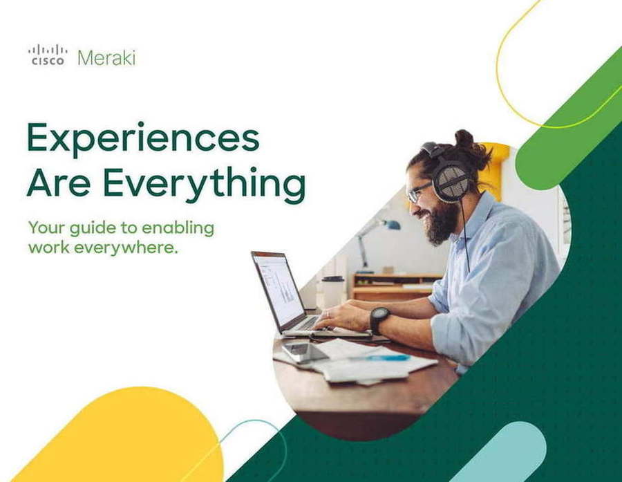 Cisco Meraki — “Experiences Are Everything”